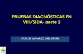 PRUEBAS DIAGNÓSTICAS EN VIH/SIDA- parte 2 CARLOS ALVAREZ. MD.DTMH.