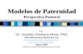 Modelos de Paternidad Perspectiva Pastoral Por, Dr. Joselito Orellana Mora, PhD Palm Missionary Ministries, Inc  chelomg7@hotmail.com.
