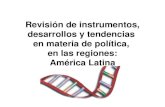Revisión de instrumentos, desarrollos y tendencias en materia de política, en las regiones: América Latina.