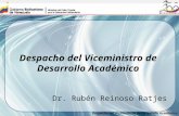 Despacho del Viceministro de Desarrollo Académico Dr. Rubén Reinoso Ratjes.