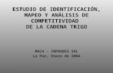 ESTUDIO DE IDENTIFICACIÓN, MAPEO Y ANÁLISIS DE COMPETITIVIDAD DE LA CADENA TRIGO MACA – INPRODES SRL La Paz, Enero de 2004.
