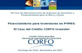 Financiamiento para Inversiones en PYMES: El Caso del Crédito CORFO Inversión Cristián Palma Arancibia Gerente de Intermediación Financiera Santiago de.