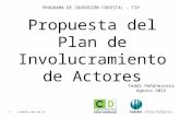 Propuesta del Plan de Involucramiento de Actores 1 © INDUFOR: 6386 IDB FIP Teddi Peñaherrera Agosto 2012 PROGRAMA DE INVERSIÓN FORESTAL - FIP.