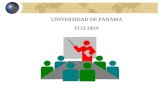 UNIVERSIDAD DE PANAMA ECO.100A I. INTRODUCCIÓN A LA ECONOMÍA A. ASPECTOS GENERALES 1. Arte y Ciencia del Análisis Económico La ciencia económica forma.