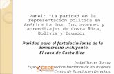 Panel: La paridad en la representación política en América Latina: los avances y aprendizajes de Costa Rica, Bolivia y Ecuador Paridad para el fortalecimiento.
