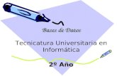 Bases de Datos Tecnicatura Universitaria en Informática 2º Año.