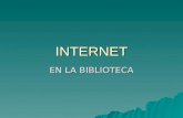 INTERNET EN LA BIBLIOTECA. INTERNET Internet es una red de computadoras a nivel mundial, y se comunican con el protocolo TCP/IP. Internet es una red de.