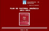 PLAN DE PASTORAL ORGÁNICA 2011-2015 Arquidióceis de Monterrey …. Signo de Comunión Marzo 9, 2011.