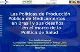 E Las Políticas de Producción Pública de Medicamentos en Brasil y sus desafios en el marco de la Política de Salud Foro Salud Internacional La Producción.