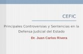 CEFIC Principales Controversias y Sentencias en la Defensa Judicial del Estado Dr. Juan Carlos Rivera.