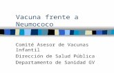 Vacuna frente a Neumococo Comit© Asesor de Vacunas Infantil Direcci³n de Salud Pblica Departamento de Sanidad GV