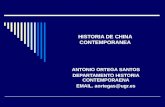 HISTORIA DE CHINA CONTEMPORANEA ANTONIO ORTEGA SANTOS DEPARTAMENTO HISTORIA CONTEMPORAENA EMAIL. aortegas@ugr.es
