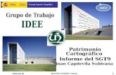 Consejo Superior Geogrfico IDEE 1 Patrimonio Cartogrfico Informe del SGT9 Joan Capdevila Subirana 2009-02-06 Reuni³n GTIDEE Lisboa