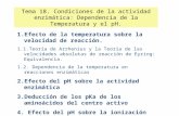 Tema 18. Condiciones de la actividad enzimática: Dependencia de la Temperatura y el pH. 1.Efecto de la temperatura sobre la velocidad de reacción. 1.1.Teoría.