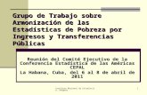 Instituto Nacional de Estadistica. Uruguay1 Grupo de Trabajo sobre Armonización de las Estadísticas de Pobreza por Ingresos y Transferencias Públicas Reunión.