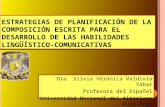 ESTRATEGIAS DE PLANIFICACIÓN DE LA COMPOSICIÓN ESCRITA PARA EL DESARROLLO DE LAS HABILIDADES LINGÜÍSTICO-COMUNICATIVAS Dra. Silvia Verónica Valdivia Yábar.