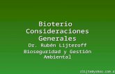 Bioterio Consideraciones Generales Dr. Rubén Lijteroff Bioseguridad y Gestión Ambiental rlijte@yahoo.com.ar.