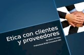 Etica con clientes y proveedores By Eliana Terrazas Professional Bridal Consultant ABC.