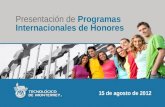 15 de agosto de 2012 Presentación de Programas Internacionales de Honores.