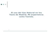 1 El uso del Gas Natural en los Taxis de Madrid. Mi experiencia como Taxista.