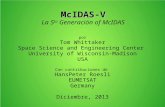 McIDAS-V McIDAS-V La 5 ta Generación of McIDAS por Tom Whittaker Space Science and Engineering Center University of Wisconsin-Madison USA Con contribuciones.