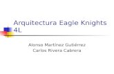 Arquitectura Eagle Knights 4L Alonso Martínez Gutiérrez Carlos Rivera Cabrera.