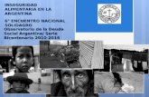 Observatorio de la Deuda Social Argentina/ Serie Bicentenario 2010-2016 INSEGURIDAD ALIMENTARIA EN LA ARGENTINA 6° ENCUENTRO NACIONAL SOLIDAGRO.