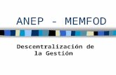 ANEP - MEMFOD Descentralización de la Gestión. Partidas a Rendir Para : CETP ANEXOS IFD Hasta un monto de $ 85.000 impuestos incluidos.