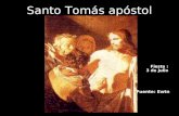 Santo Tomás apóstol Fiesta : 3 de julio Fuente: Ewtn.