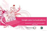 Google para Comunicadores Preparado por: Marjorie Valverde Aguilar Mayo, 2010.