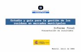 Informe final Presentación de resultados Madrid, abril de 2005 Estudio y guía para la gestión de los residuos en mercados municipales.