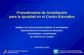Procedimiento de Acreditación para la Igualdad en el Centro Educativo Dirigida a los centros docentes públicos no universitarios dependientes de la Consejería.