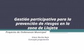 Gestión participativa para la prevención de riesgos en la zona de Llojeta Proyecto de Ordenanza Municipal Omar Rocha Rojo Concejal proponente.