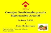 Nutricionista Florencia Köncke Mayo de 2007 Consejos Nutricionales para la Hipertensión Arterial La Dieta DASH y Dieta Mediterránea SUHA.