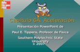 Capítulo 6A. Aceleración Presentación PowerPoint de Paul E. Tippens, Profesor de Física Southern Polytechnic State University Presentación PowerPoint.