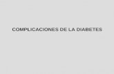 COMPLICACIONES DE LA DIABETES. COMPLICACIONES AGUDAS 1.- Cetoacidosis diab©tica (DM1) 2.- Coma hiperosmolar (DM2) 3.- Coma hipogluc©mico (ambas) 4