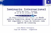Seminario Internacional Punta del Este – Uruguay 26 al 28 de octubre de 2005 La organización del canje de deuda pública Argentina desde la perspectiva.