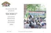 DEC 2004Presentación del Proyecto BOHIO1 Presentación del proyecto BOHIO Encuentro Binacional Barahona Diciembre 2004.