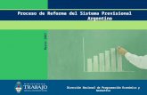 Proceso de Reforma del Sistema Previsional Argentino Marzo 2007 Dirección Nacional de Programación Económica y Normativa.