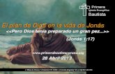El plan de Dios en la vida de Jonás  c/ Plaza de Orense 7-8 interior CP 15004 A Coruña (España) Tel. (+34) 981 122 195 28.
