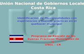 Unión Nacional de Gobiernos Locales Costa Rica Unión Nacional de Gobiernos Locales Costa Rica Identificación de Municipalidades con experiencias y buenas.