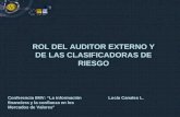 ROL DEL AUDITOR EXTERNO Y DE LAS CLASIFICADORAS DE RIESGO Lucía Canales L.Conferencia IIMV: La información financiera y la confianza en los Mercados de.