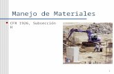 1 Manejo de Materiales CFR 1926, Subsección H. 2 Objetivos Describir los requisitos generales del manejo de materiales Describir equipo para manejar materiales.