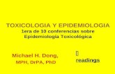 TOXICOLOGIA Y EPIDEMIOLOGIA 1era de 10 conferencias sobre Epidemiología Toxicológica Michael H. Dong, MPH, DrPA, PhD readings.