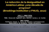 Luis F. López-Calva Economista Principal PNUD, Dirección Regional para América Latina y el Caribe Nora Lustig Profesora Samuel Z. Stone de Economía Latinoamericana.