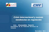 Presidente de la Comisión Nacional de Valores Noviembre 2011 Lic. Alejandro Vanoli Crisis internacional y nuevas tendencias en regulación.