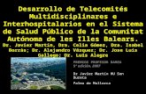 Desarrollo de Telecomités Multidisciplinares e Interhospitalarios en el Sistema de Salud Público de la Comunitat Autónoma de les Illes Balears. Dr. Javier.