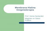 Membrana Hialina Oxigenoterapia Prof. Gema Santander Magíster en Salud Pública.
