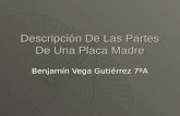 Descripción De Las Partes De Una Placa Madre Benjamín Vega Gutiérrez 7ºA.