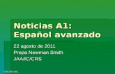 CRS 2011-2012 Noticias A1: Español avanzado 22 agosto de 2011 Prepa Newman Smith JAA/IC/CRS.